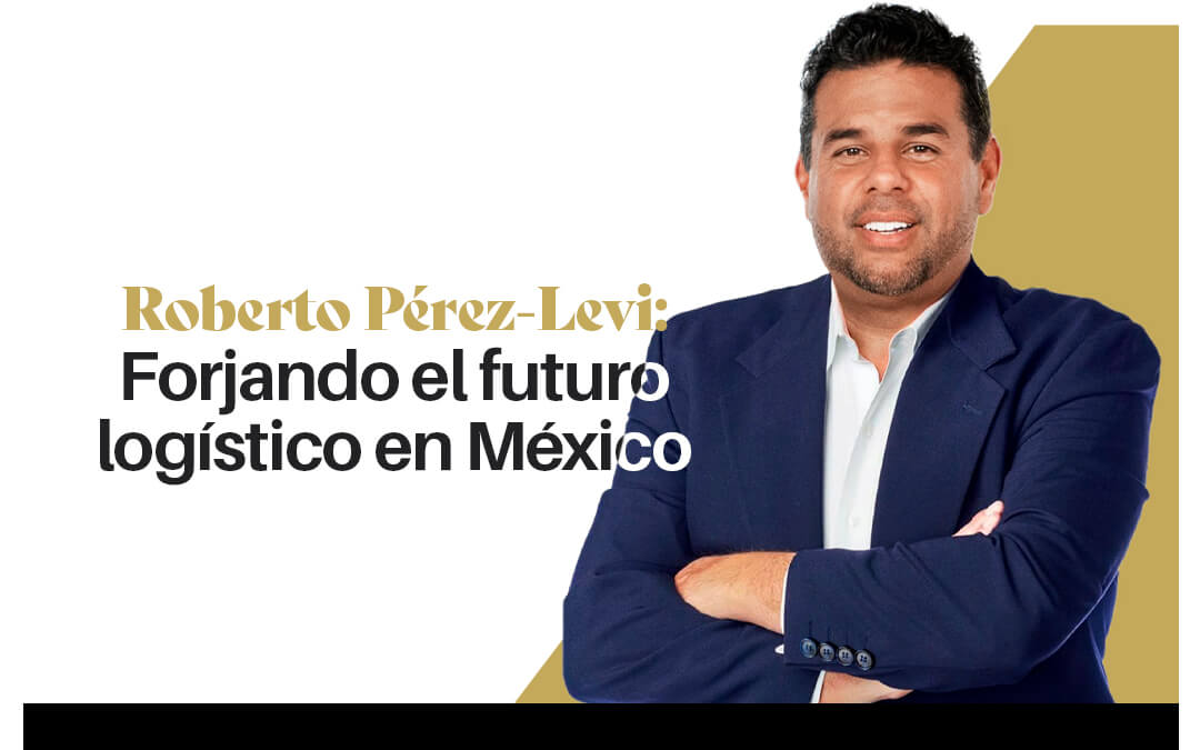 Forjando el futuro logístico en México
